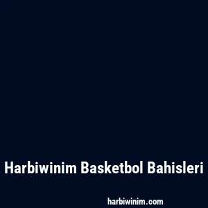 Harbiwinim Basketbol Bahisleri