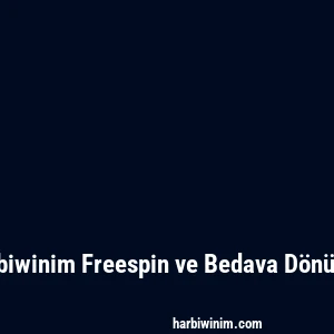 Harbiwinim Freespin ve Bedava Dönüşler