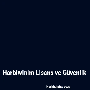 Harbiwinim Lisans ve Güvenlik