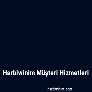 Harbiwinim Müşteri Hizmetleri