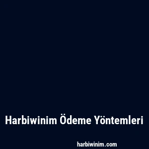 Harbiwinim Ödeme Yöntemleri