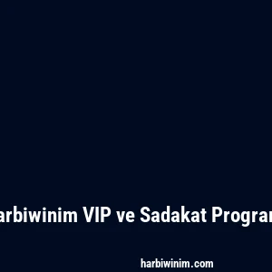 Harbiwinim VIP ve Sadakat Programı