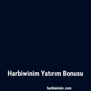 Harbiwinim Yatırım Bonusu